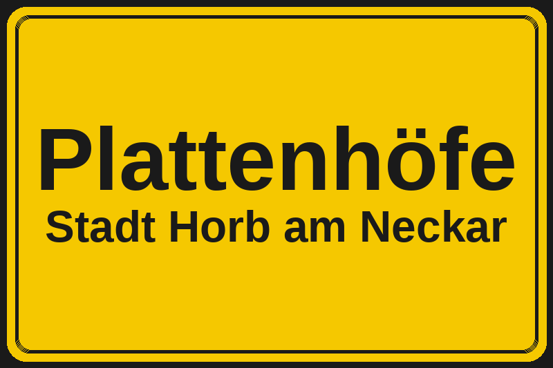 Ortsschild Plattenhöfe in Horb am Neckar – Hotels, Pensionen und Ferienwohnungen im Stadtteil
