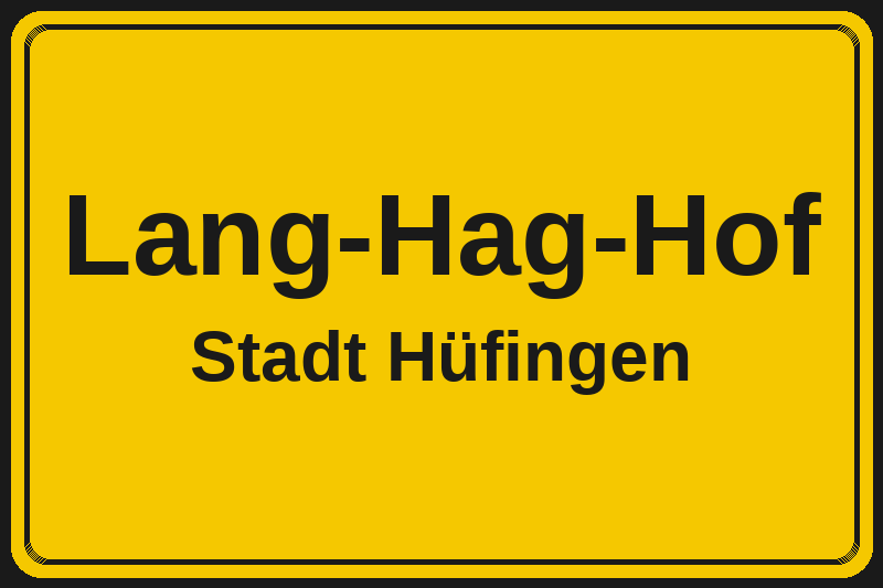 Ortsschild Lang-Hag-Hof in Hüfingen – Hotels, Pensionen und Ferienwohnungen im Stadtteil