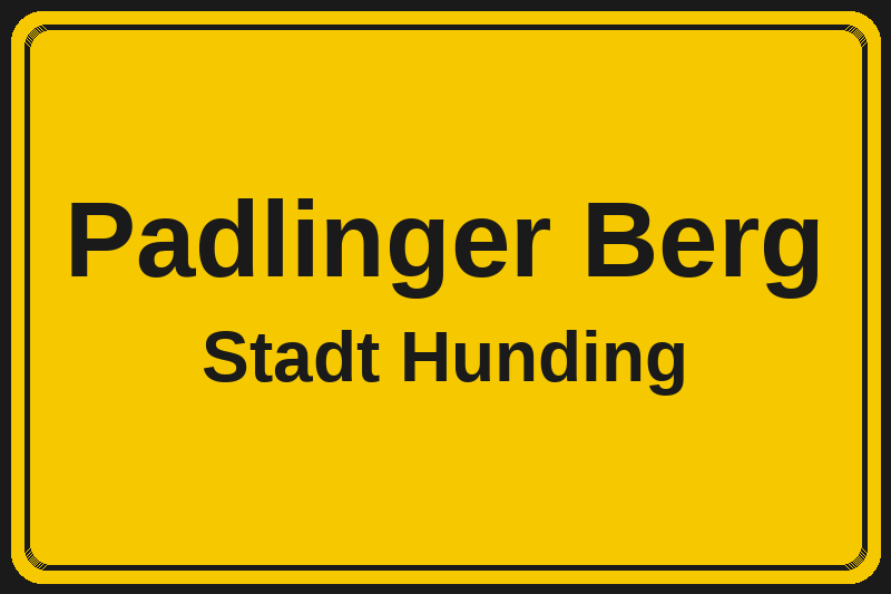 Ortsschild Padlinger Berg in Hunding – Hotels, Pensionen und Ferienwohnungen im Stadtteil