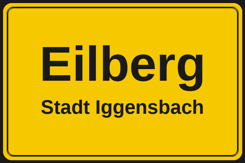 Ortsschild Eilberg in Iggensbach – Hotels, Pensionen und Ferienwohnungen im Stadtteil