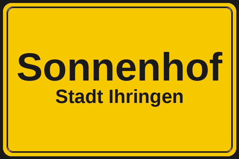 Ortsschild Sonnenhof in Ihringen – Hotels, Pensionen und Ferienwohnungen im Stadtteil