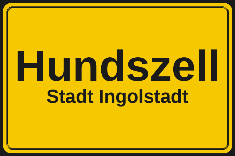 Ortsschild Hundszell in Ingolstadt – Hotels, Pensionen und Ferienwohnungen im Stadtteil