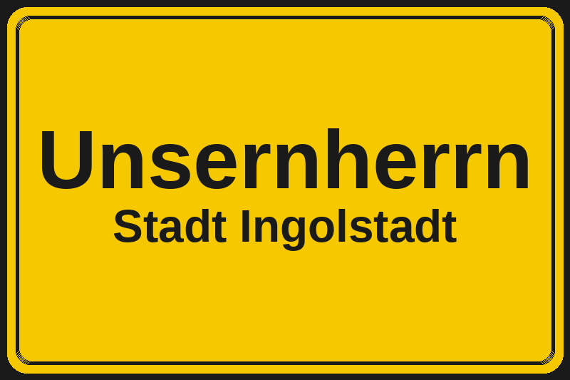 Unsernherrn (Ingolstadt) – Hotels im Stadtteil Ortsschild Unsernherrn in Ingolstadt – Hotels, Pensionen und Ferienwohnungen im Stadtteil