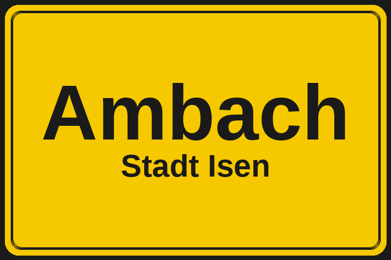 Ambach (Isen) – Hotels im Stadtteil Ortsschild Ambach in Isen – Hotels, Pensionen und Ferienwohnungen im Stadtteil