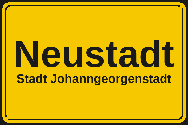 Neustadt (Johanngeorgenstadt) – Hotels im Stadtteil Ortsschild Neustadt in Johanngeorgenstadt – Hotels, Pensionen und Ferienwohnungen im Stadtteil