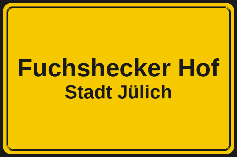 Fuchshecker Hof (Jülich) – Hotels im Stadtteil Ortsschild Fuchshecker Hof in Jülich – Hotels, Pensionen und Ferienwohnungen im Stadtteil