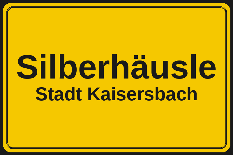 Silberhäusle (Kaisersbach) – Hotels im Stadtteil Ortsschild Silberhäusle in Kaisersbach – Hotels, Pensionen und Ferienwohnungen im Stadtteil