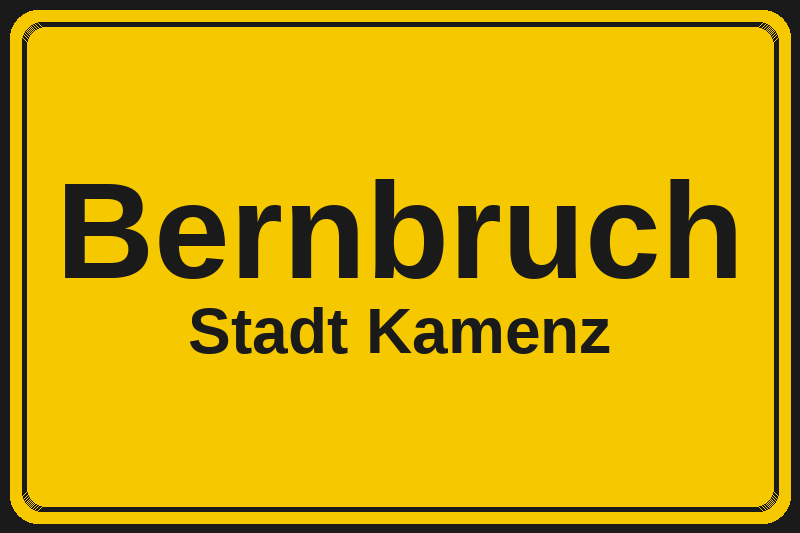 Ortsschild Bernbruch in Kamenz – Hotels, Pensionen und Ferienwohnungen im Stadtteil