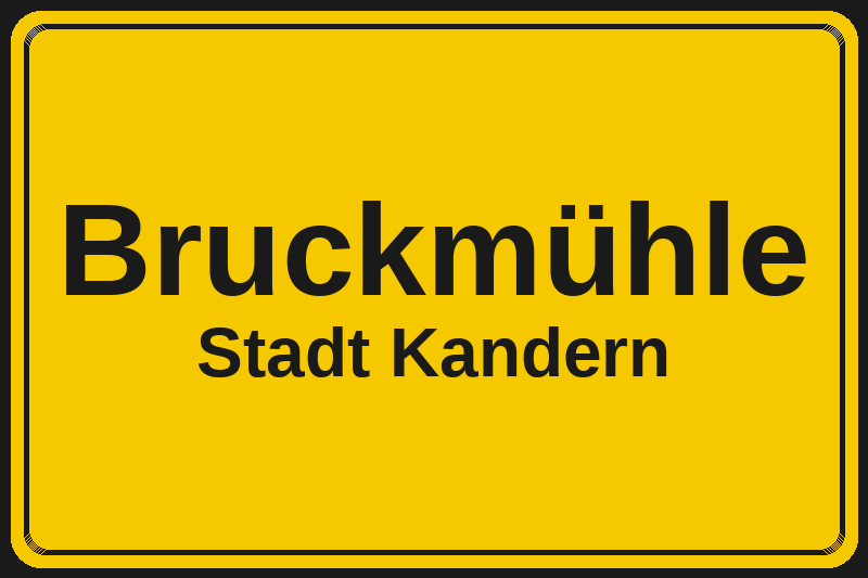Ortsschild Bruckmühle in Kandern – Hotels, Pensionen und Ferienwohnungen im Stadtteil
