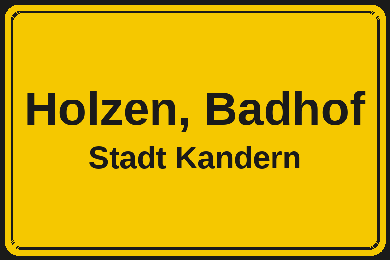Ortsschild Holzen – Badhof in Kandern – Hotels, Pensionen und Ferienwohnungen im Stadtteil
