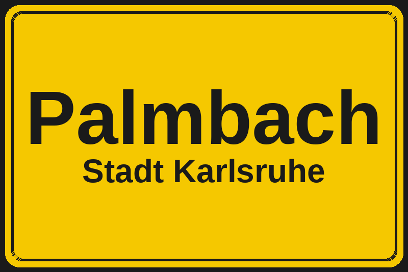 Ortsschild Palmbach in Karlsruhe – Hotels, Pensionen und Ferienwohnungen im Stadtteil