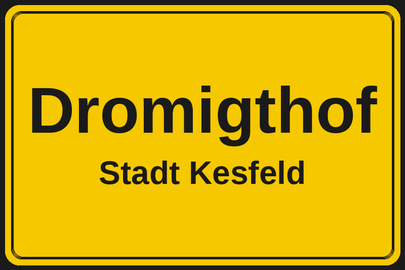 Ortsschild Dromigthof in Kesfeld – Hotels, Pensionen und Ferienwohnungen im Stadtteil