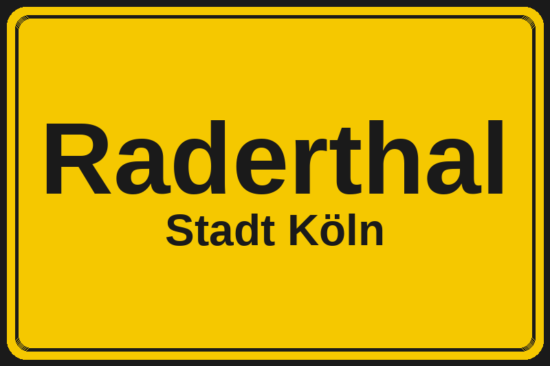 Ortsschild Raderthal in Köln – Hotels, Pensionen und Ferienwohnungen im Stadtteil