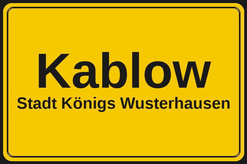 Ortsschild Kablow in Königs Wusterhausen – Hotels, Pensionen und Ferienwohnungen im Stadtteil