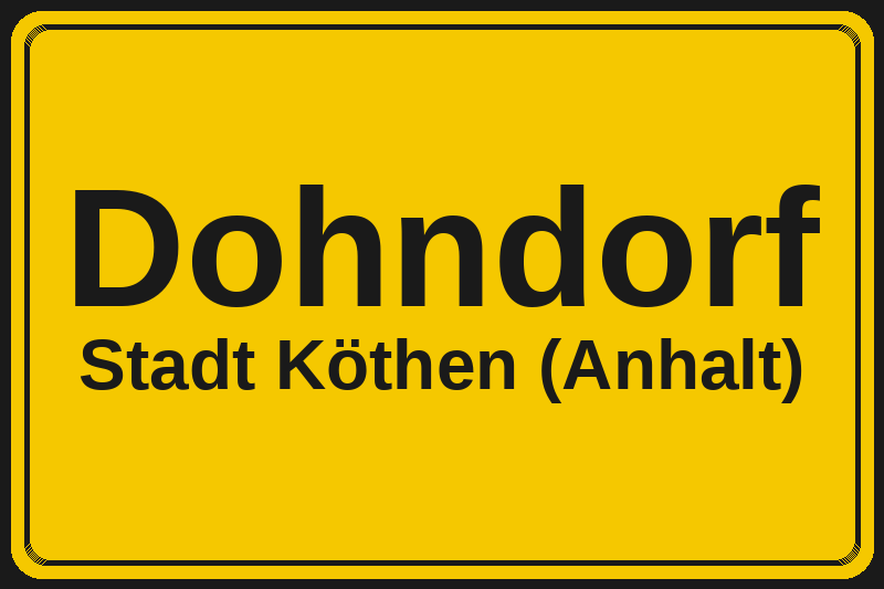 Dohndorf (Köthen (Anhalt)) – Hotels im Stadtteil Ortsschild Dohndorf in Köthen (Anhalt) – Hotels, Pensionen und Ferienwohnungen im Stadtteil
