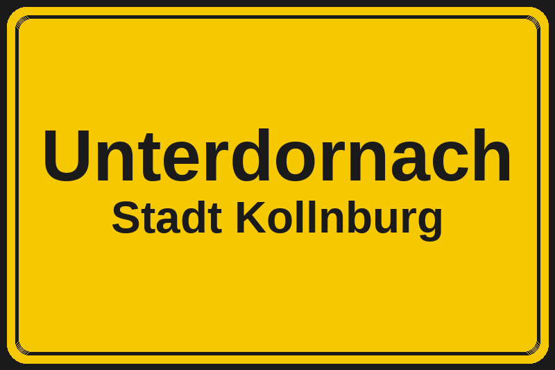 Ortsschild Unterdornach in Kollnburg – Hotels, Pensionen und Ferienwohnungen im Stadtteil