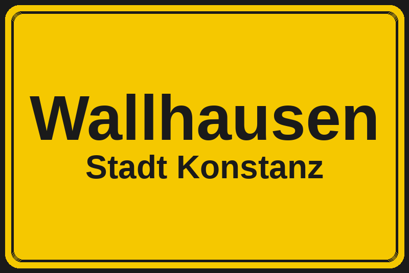 Ortsschild Wallhausen in Konstanz – Hotels, Pensionen und Ferienwohnungen im Stadtteil