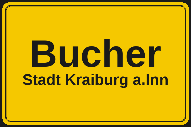 Ortsschild Bucher in Kraiburg a.Inn – Hotels, Pensionen und Ferienwohnungen im Stadtteil