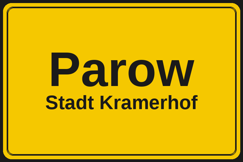 Parow (Kramerhof) – Hotels im Stadtteil Ortsschild Parow in Kramerhof – Hotels, Pensionen und Ferienwohnungen im Stadtteil