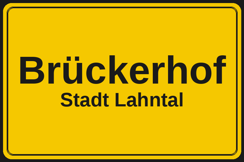 Ortsschild Brückerhof in Lahntal – Hotels, Pensionen und Ferienwohnungen im Stadtteil