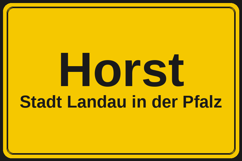 Ortsschild Horst in Landau in der Pfalz – Hotels, Pensionen und Ferienwohnungen im Stadtteil