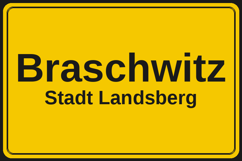 Braschwitz (Landsberg) – Hotels im Stadtteil Ortsschild Braschwitz in Landsberg – Hotels, Pensionen und Ferienwohnungen im Stadtteil