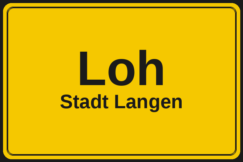 Ortsschild Loh in Langen – Hotels, Pensionen und Ferienwohnungen im Stadtteil