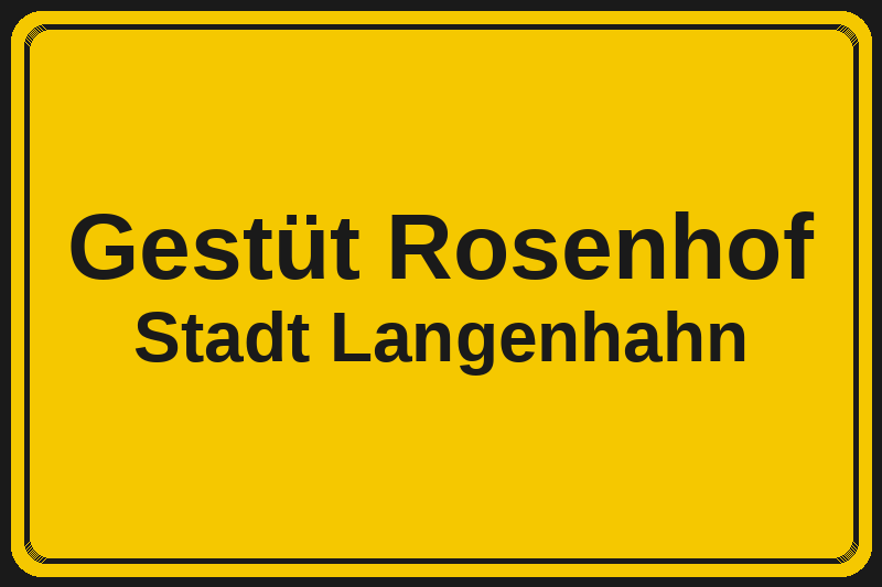 Ortsschild Gestüt Rosenhof in Langenhahn – Hotels, Pensionen und Ferienwohnungen im Stadtteil