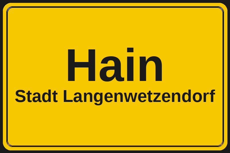Ortsschild Hain in Langenwetzendorf – Hotels, Pensionen und Ferienwohnungen im Stadtteil