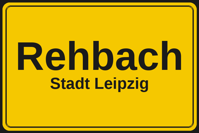 Ortsschild Rehbach in Leipzig – Hotels, Pensionen und Ferienwohnungen im Stadtteil