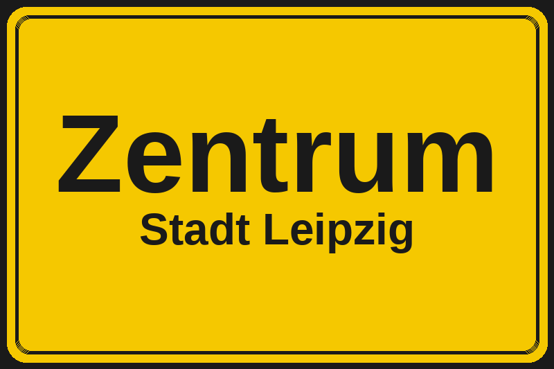 Ortsschild Zentrum in Leipzig – Hotels, Pensionen und Ferienwohnungen im Stadtteil