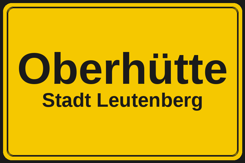 Ortsschild Oberhütte in Leutenberg – Hotels, Pensionen und Ferienwohnungen im Stadtteil