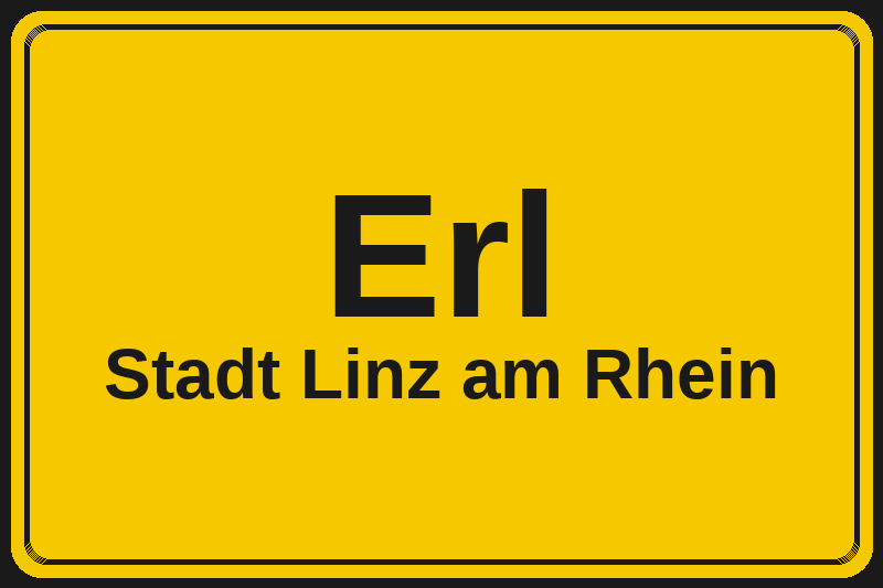 Ortsschild Erl in Linz am Rhein – Hotels, Pensionen und Ferienwohnungen im Stadtteil