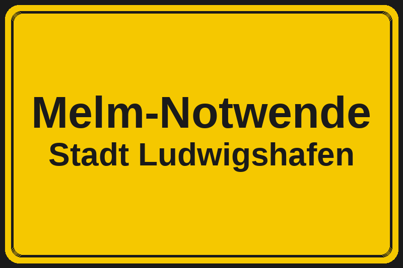 Ortsschild Melm-Notwende in Ludwigshafen – Hotels, Pensionen und Ferienwohnungen im Stadtteil
