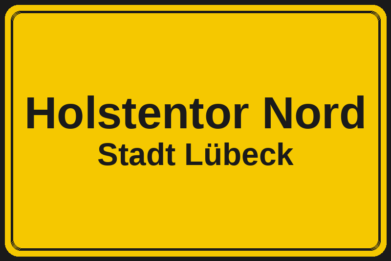 Ortsschild Holstentor Nord in Lübeck – Hotels, Pensionen und Ferienwohnungen im Stadtteil