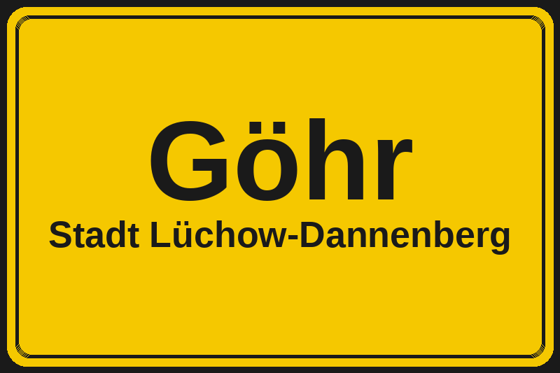Ortsschild Göhr in Lüchow-Dannenberg – Hotels, Pensionen und Ferienwohnungen im Stadtteil