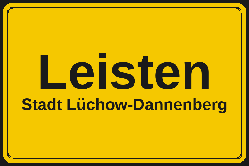 Ortsschild Leisten in Lüchow-Dannenberg – Hotels, Pensionen und Ferienwohnungen im Stadtteil