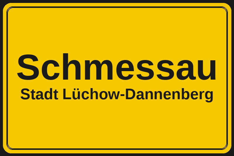 Ortsschild Schmessau in Lüchow-Dannenberg – Hotels, Pensionen und Ferienwohnungen im Stadtteil