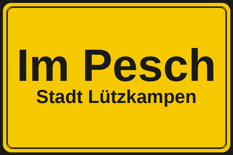 Ortsschild Im Pesch in Lützkampen – Hotels, Pensionen und Ferienwohnungen im Stadtteil
