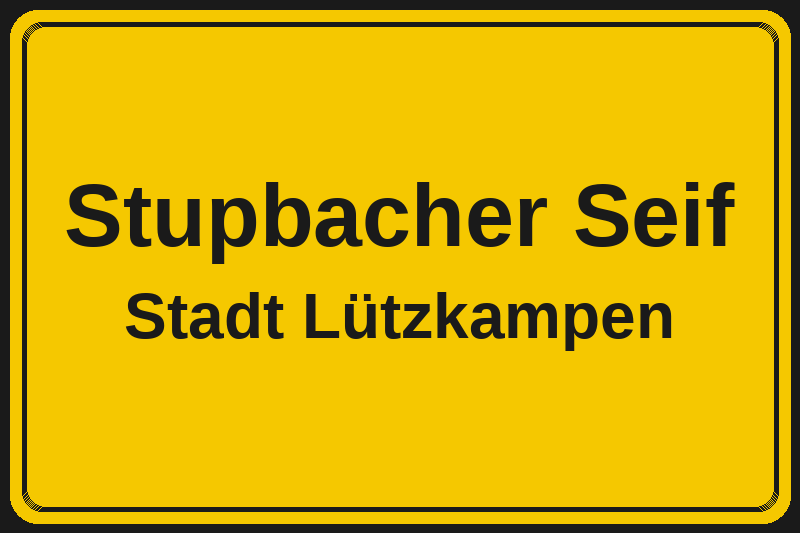 Ortsschild Stupbacher Seif in Lützkampen – Hotels, Pensionen und Ferienwohnungen im Stadtteil