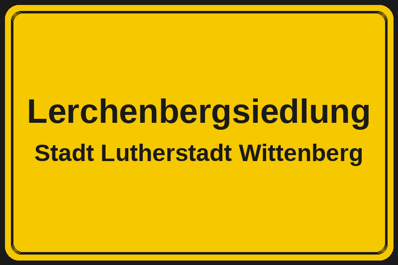 Lerchenbergsiedlung (Lutherstadt Wittenberg) – Hotels im Stadtteil Ortsschild Lerchenbergsiedlung in Lutherstadt Wittenberg – Hotels, Pensionen und Ferienwohnungen im Stadtteil