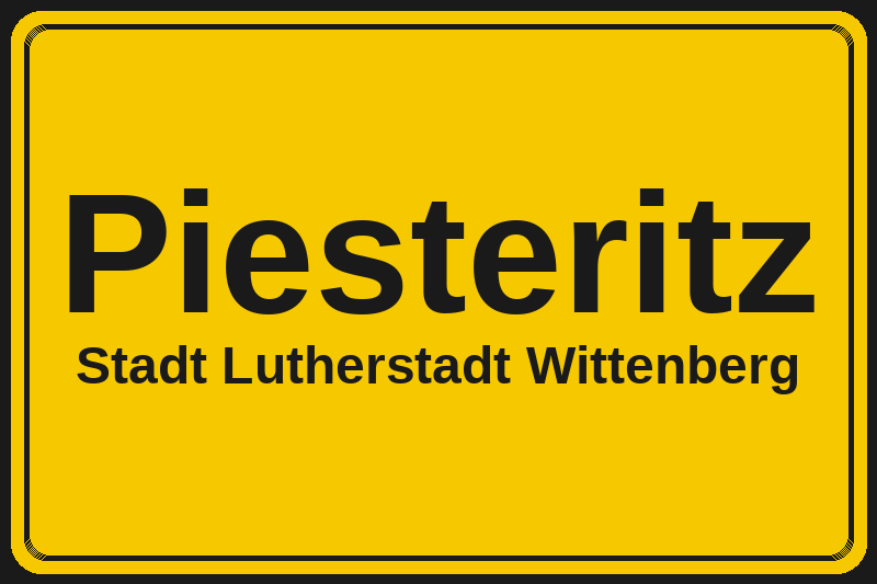 Ortsschild Piesteritz in Lutherstadt Wittenberg – Hotels, Pensionen und Ferienwohnungen im Stadtteil