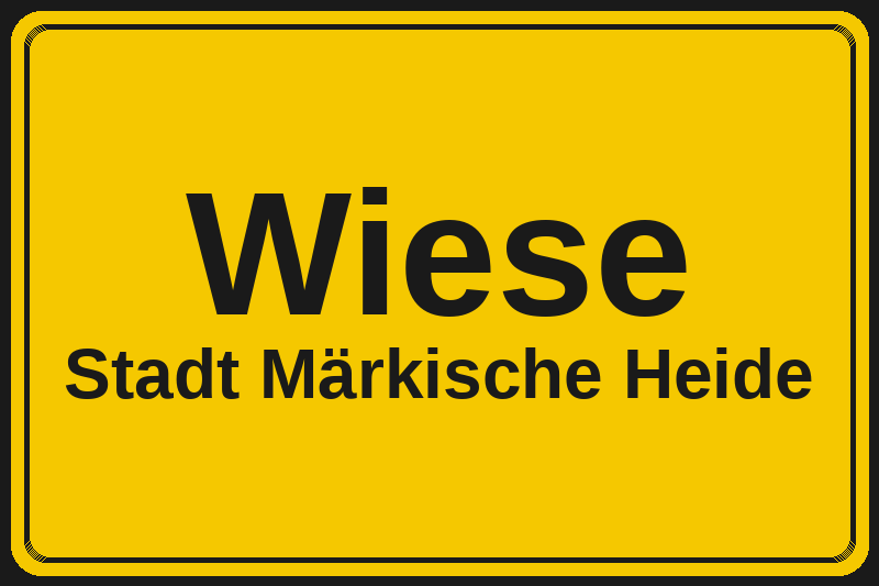 Ortsschild Wiese in Märkische Heide – Hotels, Pensionen und Ferienwohnungen im Stadtteil