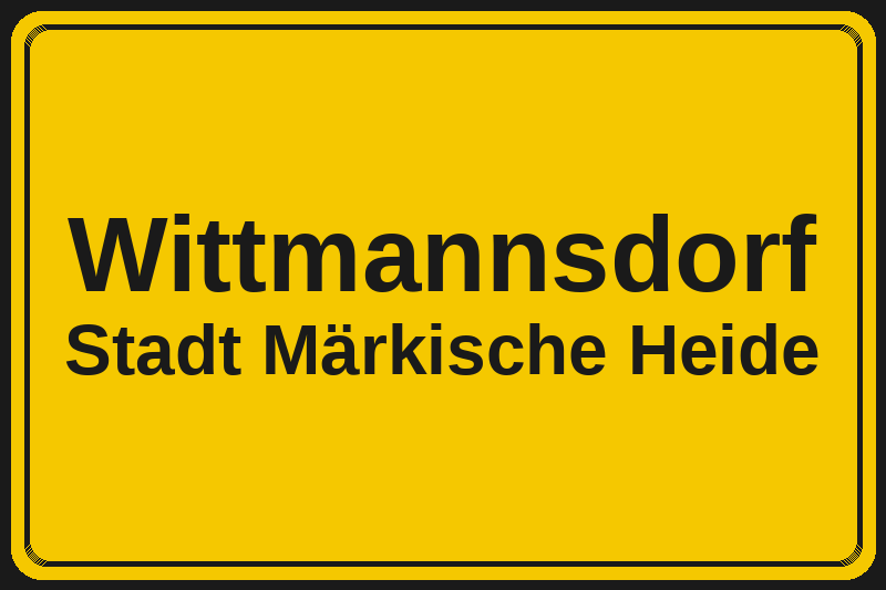 Ortsschild Wittmannsdorf in Märkische Heide – Hotels, Pensionen und Ferienwohnungen im Stadtteil