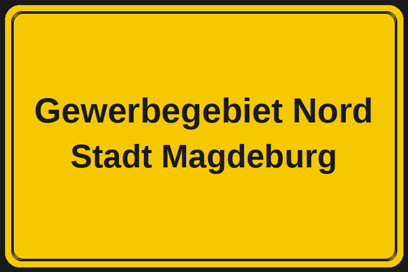 Ortsschild Gewerbegebiet Nord in Magdeburg – Hotels, Pensionen und Ferienwohnungen im Stadtteil