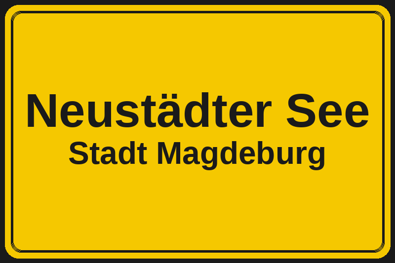 Ortsschild Neustädter See in Magdeburg – Hotels, Pensionen und Ferienwohnungen im Stadtteil