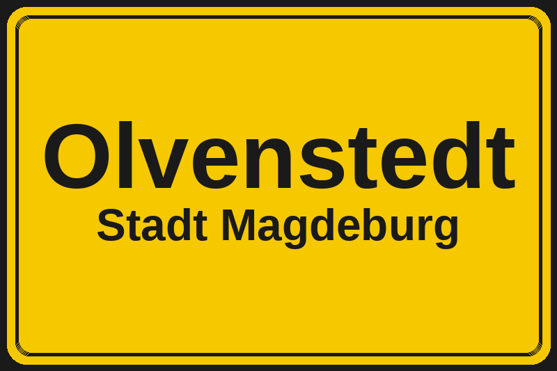Ortsschild Olvenstedt in Magdeburg – Hotels, Pensionen und Ferienwohnungen im Stadtteil