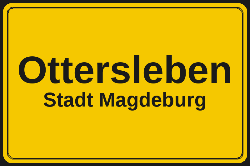 Ortsschild Ottersleben in Magdeburg – Hotels, Pensionen und Ferienwohnungen im Stadtteil