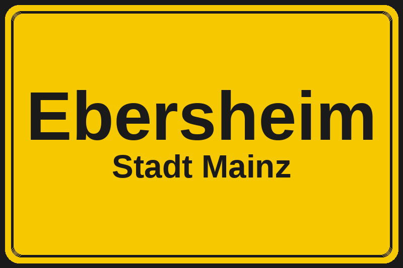 Ortsschild Ebersheim in Mainz – Hotels, Pensionen und Ferienwohnungen im Stadtteil