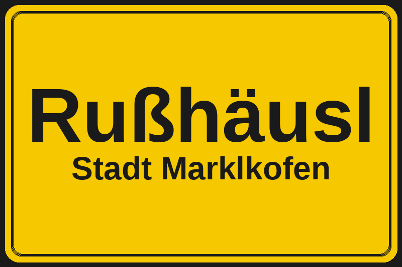 Ortsschild Rußhäusl in Marklkofen – Hotels, Pensionen und Ferienwohnungen im Stadtteil